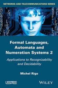 Enlarge image Cover: Formal Languages, Automata and Numeration Systems 2 - Wiley-ISTE