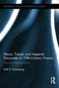 Abbildung von: Music, Travel, and Imperial Encounter in 19th-Century France - Routledge