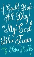 Cover: I Could Ride All Day In My Cool Blue Train - Faber & Faber
