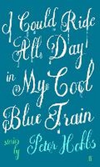 Enlarge image Cover: I Could Ride All Day In My Cool Blue Train - Faber & Faber