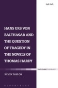 Cover: Hans Urs von Balthasar and the Question of Tragedy in the Novels of Thomas Hardy - T.& T.Clark Ltd