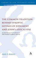 Bild: The Common Tradition Behind Synoptic Sayings of Judgment and John's Apocalypse - T.& T.Clark Ltd
