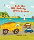 Cover: Ride The Big Machines Across Canada - HarperCollins Canada