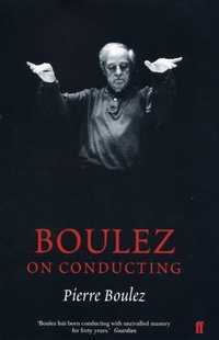 Enlarge image Cover: Boulez on Conducting - Faber & Faber