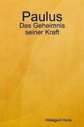 Cover: Paulus: Das Geheimnis Seiner Kraft - Lulu.com