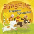 Cover: Sunshine Brightens Springtime - Picture Window Books