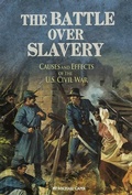 Cover: Battle over Slavery: Causes and Effects of the U.S. Civil War - Capstone Press