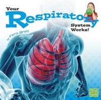 Enlarge image Cover: Your Body Systems Your Respiratory System Works - Capstone Press