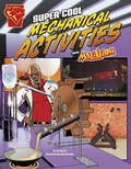 Cover: Max Axiom Science and Engineering Activities Super Cool Mechanical Activities with Max Axiom - Capstone Press