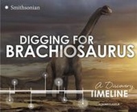 Enlarge image Cover: Digging for Brachiosaurus: A Discovery Timeline - Capstone Press