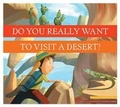 Cover: Do You Really Want to Visit a Desert? - Amicus Illustrated