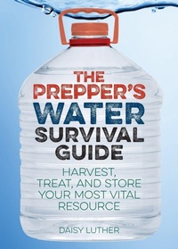 Enlarge image Cover: The Prepper's Water Survival Guide - Ulysses Press