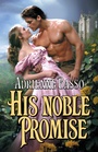 Cover: His Noble Promise - eClassics