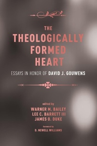 Enlarge image Cover: The Theologically Formed Heart - Wipf & Stock Publishers