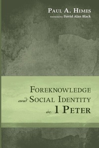 Enlarge image Cover: Foreknowledge and Social Identity in 1 Peter - Wipf & Stock Publishers
