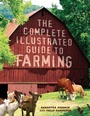 Cover: The Complete Illustrated Guide to Farming - Voyageur Press
