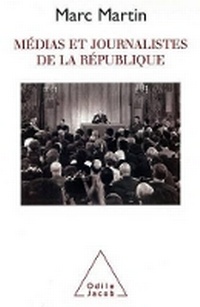 Abbildung von: Media and Journalists in the French Republic / Medias et journalistes de la Republique - Odile Jacob
