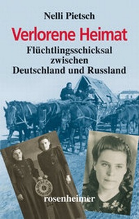 Abbildung von: Verlorene Heimat - Flüchtlingsschicksal zwischen Deutschland und Russland - Rosenheimer Verlagshaus