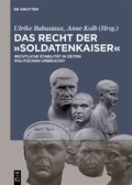 Cover: Das Recht der 'Soldatenkaiser' - De Gruyter Akademie Forschung