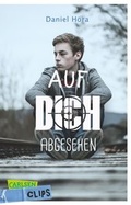 Cover: Carlsen Clips: Auf dich abgesehen - Carlsen