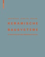 Cover: Keramische Bausysteme - Birkh&auml;user