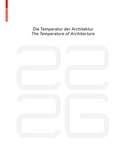 Cover: be 2226 Die Temperatur der Architektur / The Temperature of Architecture - Birkh&auml;user