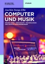 Cover: Computer und Musik - De Gruyter Oldenbourg