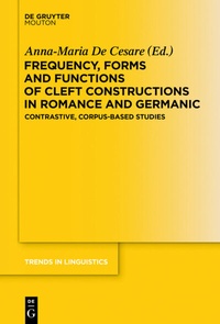 Abbildung von: Frequency, Forms and Functions of Cleft Constructions in Romance and Germanic - De Gruyter Mouton