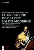 Cover: El Greco und der Streit um die Moderne - De Gruyter