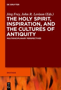 Bild vergrößern Bild: The Holy Spirit, Inspiration, and the Cultures of Antiquity - De Gruyter