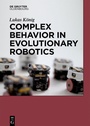 Cover: Complex Behavior in Evolutionary Robotics - De Gruyter Oldenbourg