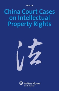 Enlarge image Cover: China Court Cases on Intellectual Property Rights - Kluwer Law International