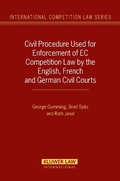 Cover: Civil Procedure Used for Enforcement of EC Competition Law by the English, French and German Civil Courts - Kluwer Law International