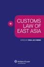 Cover: Customs Law of East Asia - Kluwer Law International