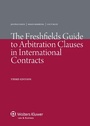 Cover: The Freshfields Guide to Arbitration Clauses in International Contracts - Kluwer Law International