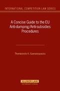 Cover: A Concise Guide to the EU Anti-dumping/Anti-subsidies Procedures - Kluwer Law International