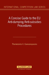 Enlarge image Cover: A Concise Guide to the EU Anti-dumping/Anti-subsidies Procedures - Kluwer Law International
