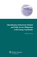 Cover: Liberalization of Electricity Markets and Public Service Obligations in the Energy Community - Kluwer Law International