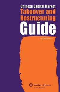 Enlarge image Cover: Chinese Capital Market Takeover and Restructuring Guide - Kluwer Law International