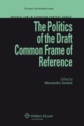 Cover: The Politics of the Draft Common Frame of Reference - Kluwer Law International