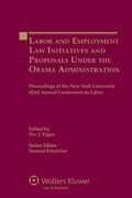Cover: Labor and Employment Law Initiatives and Proposals Under the Obama Administration - Kluwer Law International