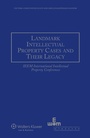 Cover: Landmark Intellectual Property Cases and Their Legacy - Kluwer Law International