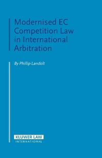 Abbildung von: Modernised EC Competition Law in International Arbitration - Kluwer Law International