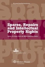 Cover: Spares, Repairs and Intellectual Property Rights - Kluwer Law International