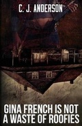 Cover: Gina French is not a Waste of Roofies - Kraken Press