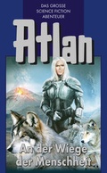 Cover: Atlan 1: An der Wiege der Menschheit (Blauband) - PERRY RHODAN digital