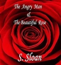 Cover: Angry Man & The Beautiful Rose - BOOKBABY