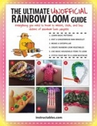 Enlarge image Cover: The Ultimate Unofficial Rainbow Loom® Guide - Sky Pony Press