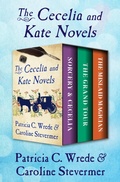 Cover: The Cecelia and Kate Novels - Open Road Media Teen & Tween