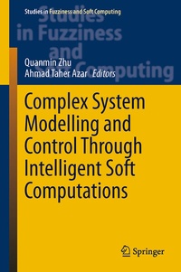 Enlarge image Cover: Complex System Modelling and Control Through Intelligent Soft Computations - Springer